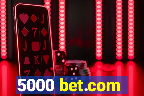 5000 bet.com